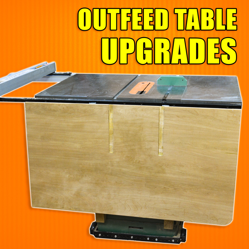 Outfeed table upgrades