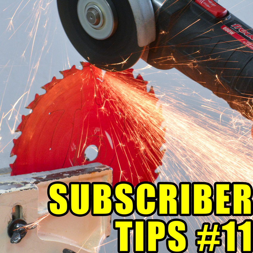 Subscriber Submitted Workshop Tips and Tricks - Episode 11 Subscriber Submitted Workshop Tips and Tricks - Episode 11