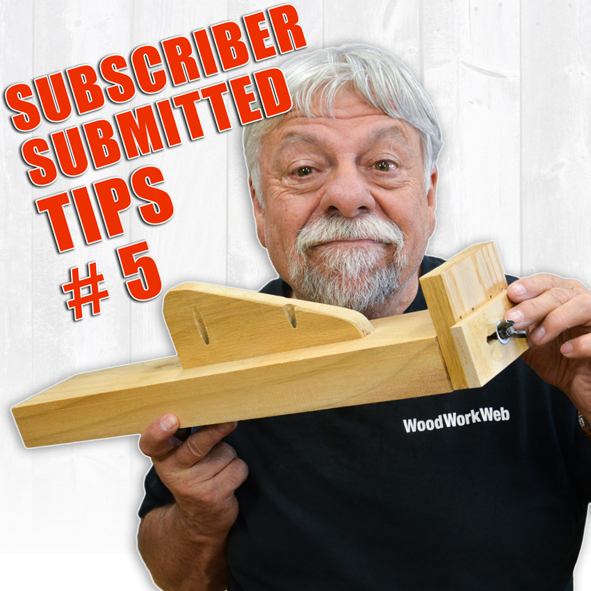 Subscriber Tips and Tricks Episode 5 - More Woodworking Hacks