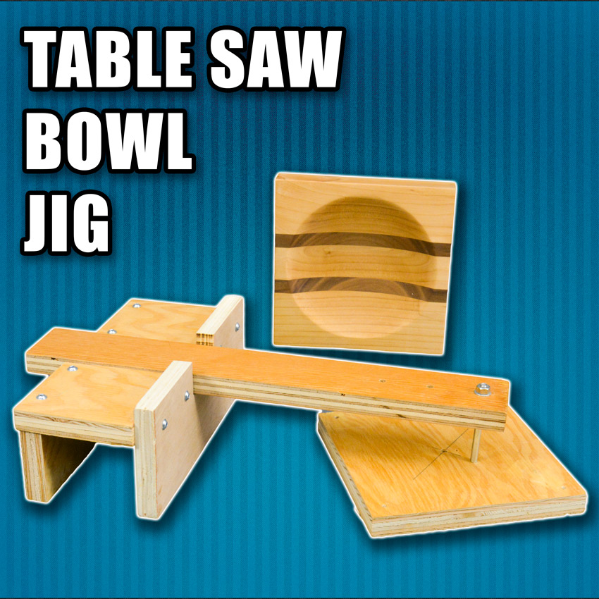 How to make a table saw bowl jig