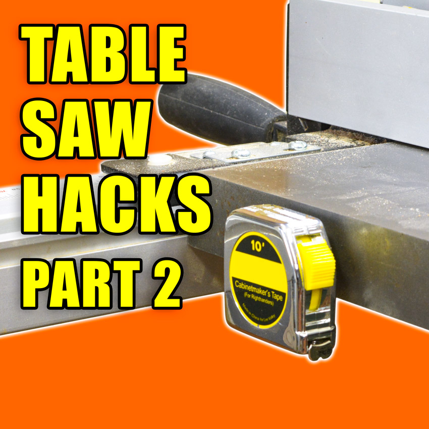Table Saw Tricks and Tips - Woodworking Hacks